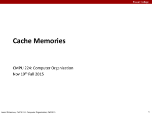 A view of memory cache from Jason Waterman s computer organization course