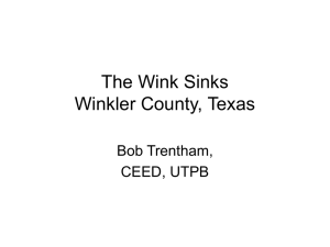 The Wink Sinks Winkler County, Texas Bob Trentham, CEED, UTPB