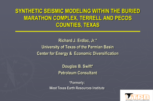 SYNTHETIC SEISMIC MODELING WITHIN THE BURIED MARATHON COMPLEX, TERRELL AND PECOS