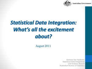August 2011 Gemma Van Halderen Statistical Data Integration and Analysis Branch