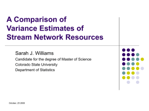 A Comparison of Variance Estimates of Stream Network Resources Sarah J. Williams