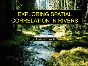 EXPLORING SPATIAL CORRELATION IN RIVERS by Joshua French