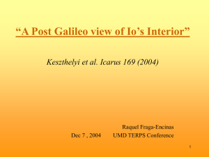 “A Post Galileo view of Io’s Interior” Raquel Fraga-Encinas