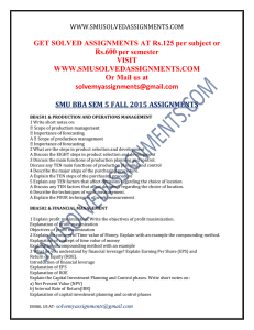 GET SOLVED ASSIGNMENTS AT Rs.125 per subject or Rs.600 per semester VISIT WWW.SMUSOLVEDASSIGNMENTS.COM