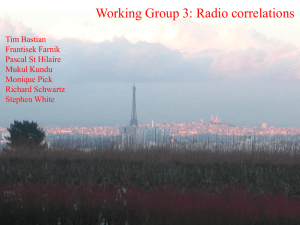 Working Group 3: Radio correlations Tim Bastian Frantisek Farnik Pascal St Hilaire