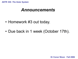 Announcements • Homework #3 out today. The Solar System