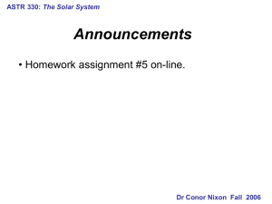 Announcements • Homework assignment #5 on-line. The Solar System