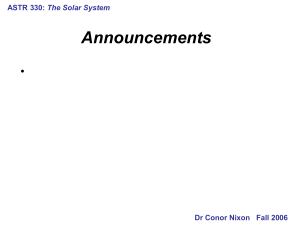 Announcements • The Solar System Dr Conor Nixon   Fall 2006