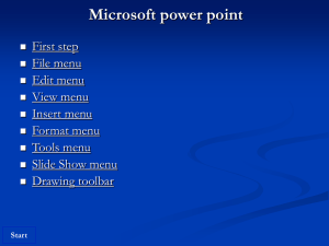 Microsoft power point First step File menu Edit menu