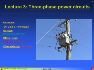 Lecture 3: Three-phase power circuits Instructor: Dr. Gleb V. Tcheslavski Contact: