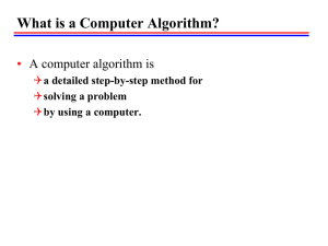 What is a Computer Algorithm? • A computer algorithm is 