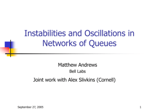 Instabilities and Oscillations in Networks of Queues Matthew Andrews