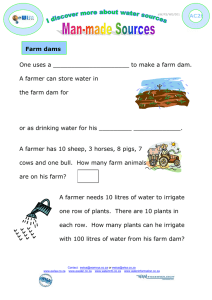 Farm dams  One uses a _____________________ to make a farm dam.