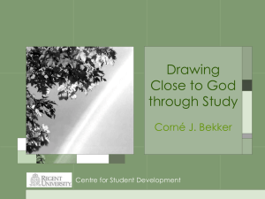 Drawing Close to God through Study Corné J. Bekker