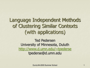 Language Independent Methods of Clustering Similar Contexts (with applications) Ted Pedersen