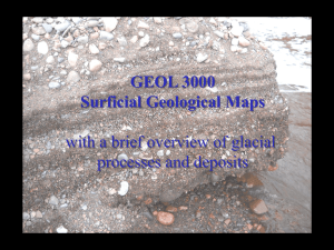 GEOL 3000 Surficial Geological Maps with a brief overview of glacial