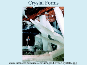 Crystal Forms www.intenseexperiences.com/images/CaveofCrystals2.jpg