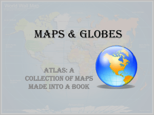What are Maps, Globes, Atlases