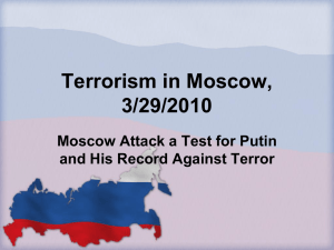 Terrorism in Moscow, 3/29/2010 Moscow Attack a Test for Putin