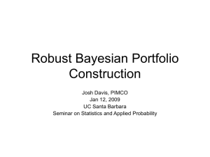 Robust Bayesian Portfolio Construction Josh Davis, PIMCO Jan 12, 2009