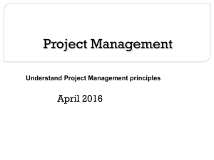 Project Management April 2016 • Understand Project Management principles