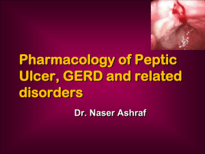 Pharmacology of Acid Peptic disorders, GERD, PEPTIC ULCER