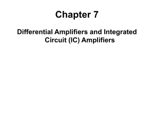 Chapter 7 Differential Amplifiers and Integrated Circuit (IC) Amplifiers