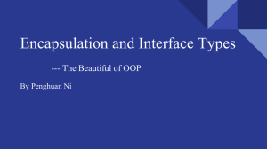 Encapsulation and Interface Types --- The Beautiful of OOP By Penghuan Ni