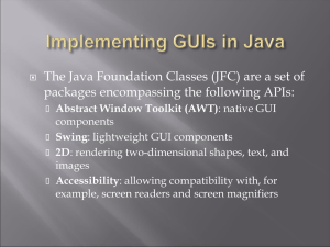 The Java Foundation Classes (JFC) are a set of Swing