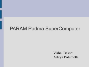 PARAM Padma SuperComputer Vishal Bakshi Aditya Polumetla