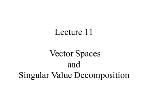 Lecture 11 Vector Spaces and Singular Value Decomposition