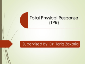 Total Physical Response (TPR) Supervised By: Dr. Tariq Zakaria