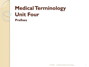 Medical Terminology Unit Four Prefixes 7/1/2016