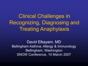 Clinical Challenges in Recognizing, Diagnosing and Treating Anaphylaxis David Elkayam, MD