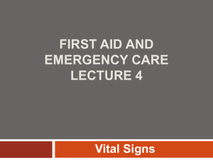 FIRST AID AND EMERGENCY CARE LECTURE 4 Vital Signs