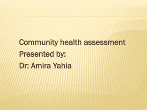 Community health assessment Presented by: Dr: Amira Yahia