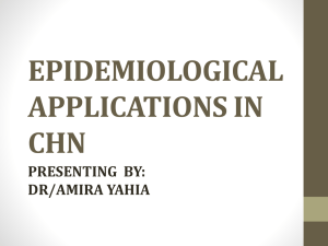 EPIDEMIOLOGICAL APPLICATIONS IN CHN PRESENTING  BY: