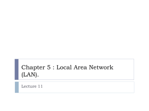 Chapter 5 : Local Area Network (LAN). Lecture 11