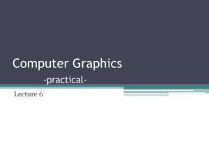 Computer Graphics -practical- Lecture 6