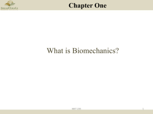 What is Biomechanics? Chapter One MET 235 1