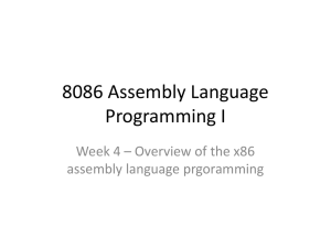 8086 Assembly Language Programming I Week 4 – Overview of the x86