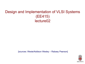 Design and Implementation of VLSI Systems (EE415) lecture02 – Rabaey Pearson]