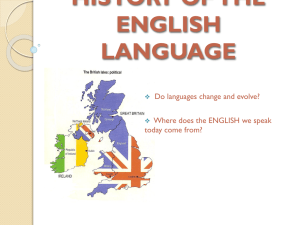 HISTORY OF THE ENGLISH LANGUAGE Do languages change and evolve?