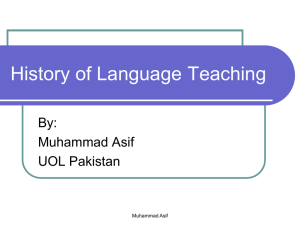 History of Language Teaching By: Muhammad Asif UOL Pakistan