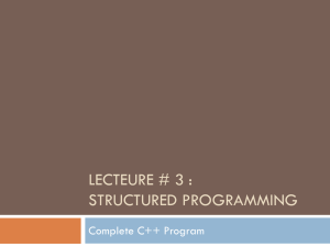 LECTEURE # 3 : STRUCTURED PROGRAMMING Complete C++ Program