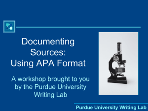 Documenting Sources: Using APA Format A workshop brought to you