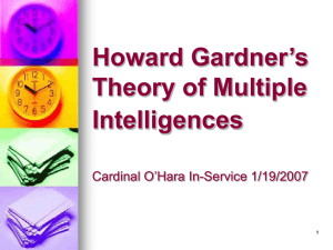 Howard Gardner’s Theory of Multiple Intelligences Cardinal O’Hara In-Service 1/19/2007