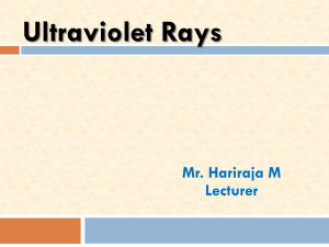 Ultraviolet Rays Mr. Hariraja M Lecturer
