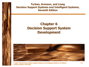Chapter 6 Decision Support System Development Turban, Aronson, and Liang