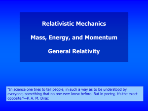 Relativistic Mechanics Mass, Energy, and Momentum General Relativity